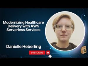 Featured image for Revolutionizing Healthcare: AWS Serverless for Easier EHR Processes | Danielle Heberling Explains