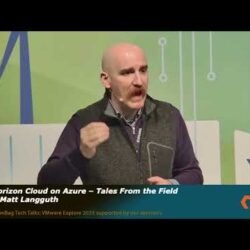 Featured image for Horizon Cloud on Azure: Tales From the Field - Matt Langguth