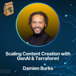 Featured image for Scaling Content Creation using GenAI & Terraform with Damien Burks