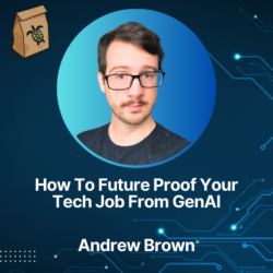 Featured image for How To Future Proof Your Tech Job From GenAI with Andrew Brown