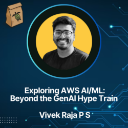 Featured image for Exploring AWS AI/ML: Beyond the GenAI Hype Train with Vivek Raja