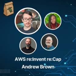 Featured image for AWS re:Invent re:Cap with Andrew Brown