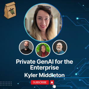 Featured image for Private GenAI for the Enterprise with Kyler Middleton
