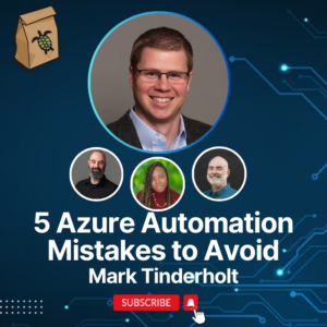Featured image for Top 5 Azure Automation Mistakes to Avoid with Mark Tinderholt