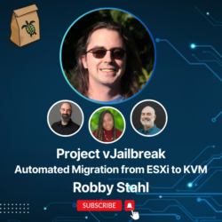 Featured image for vJailbreak Automated Migration from ESXi to KVM with Robby Stahl