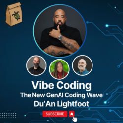 Featured image for Vibe Coding: Exploring the GenAI Coding Wave with Du'An Lightfoot