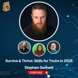 Featured image for Survive & Thrive: Skills for Techs in 2026 with Stephen Sennett